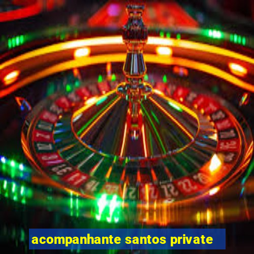 acompanhante santos private